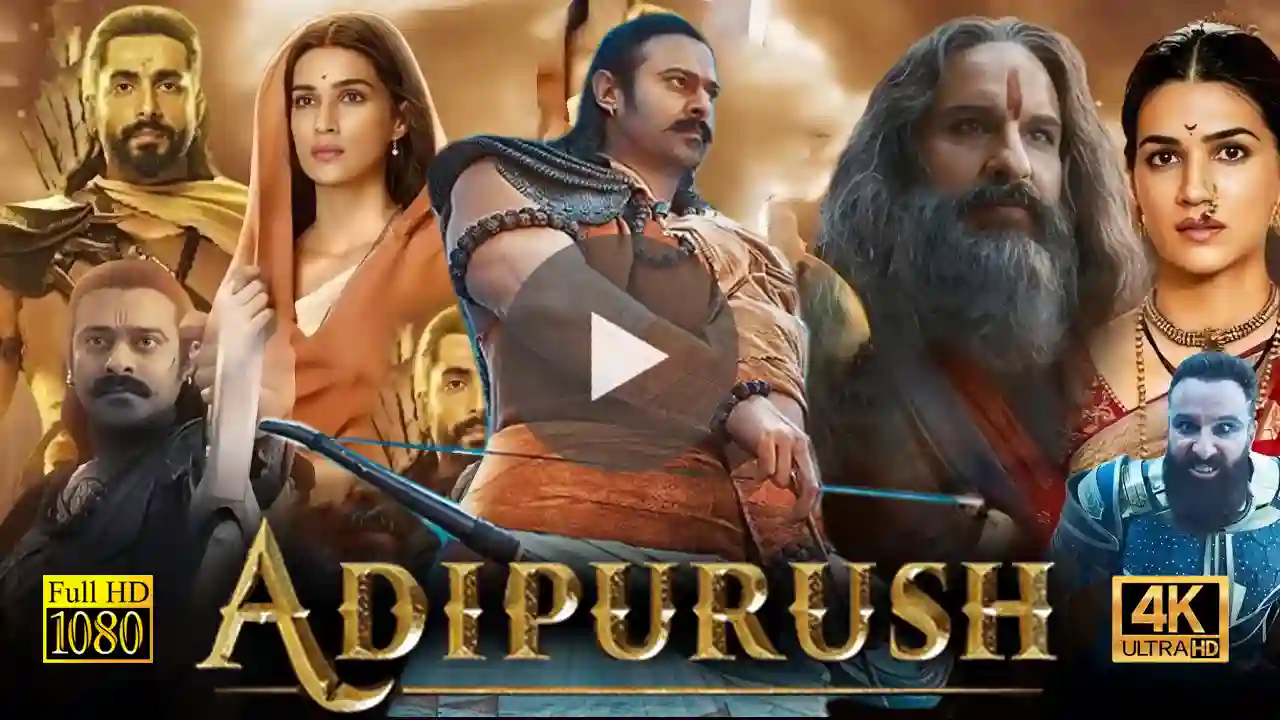 Adipurush Movie Download Filmyzilla 480p, 720p, 320MB, Full HD Wonder